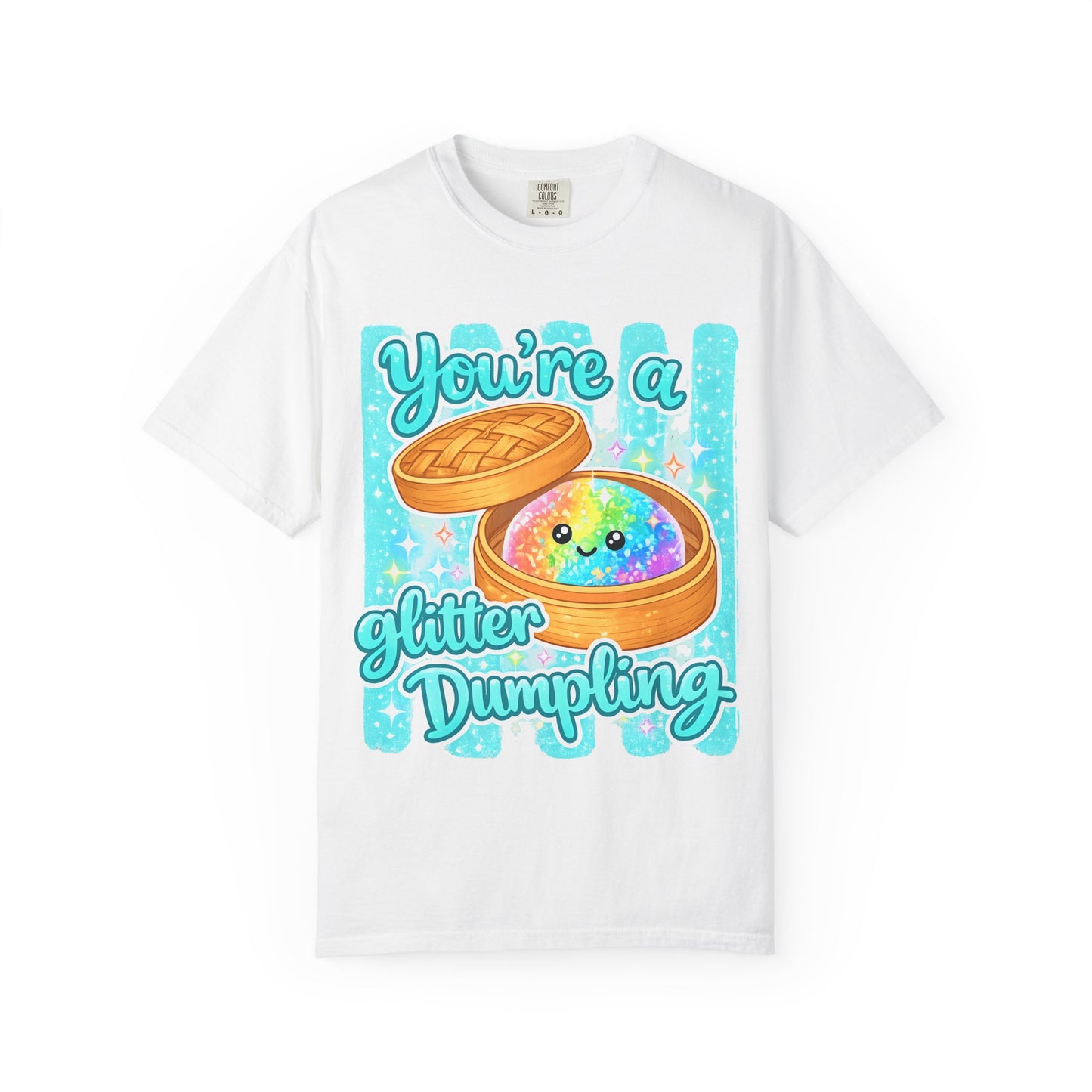 You’re a Glitter Dumpling T-Shirt