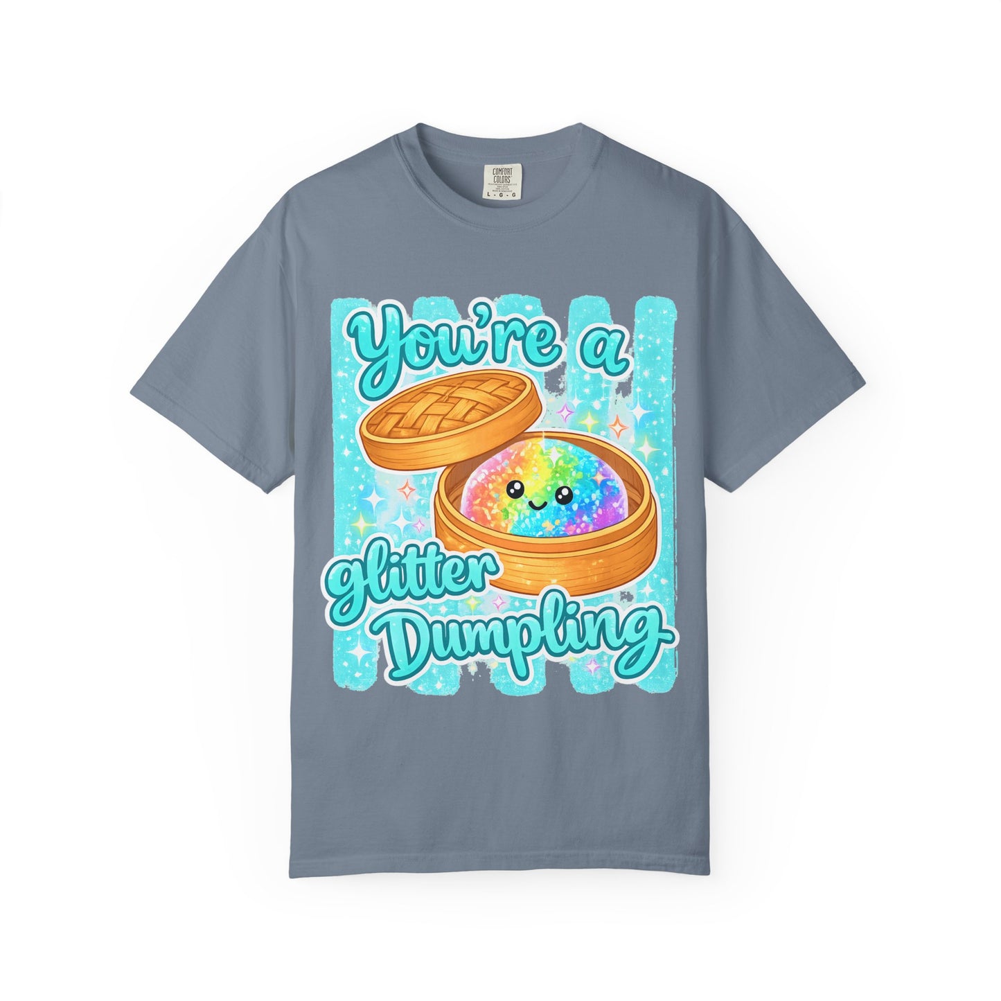 You’re a Glitter Dumpling T-Shirt