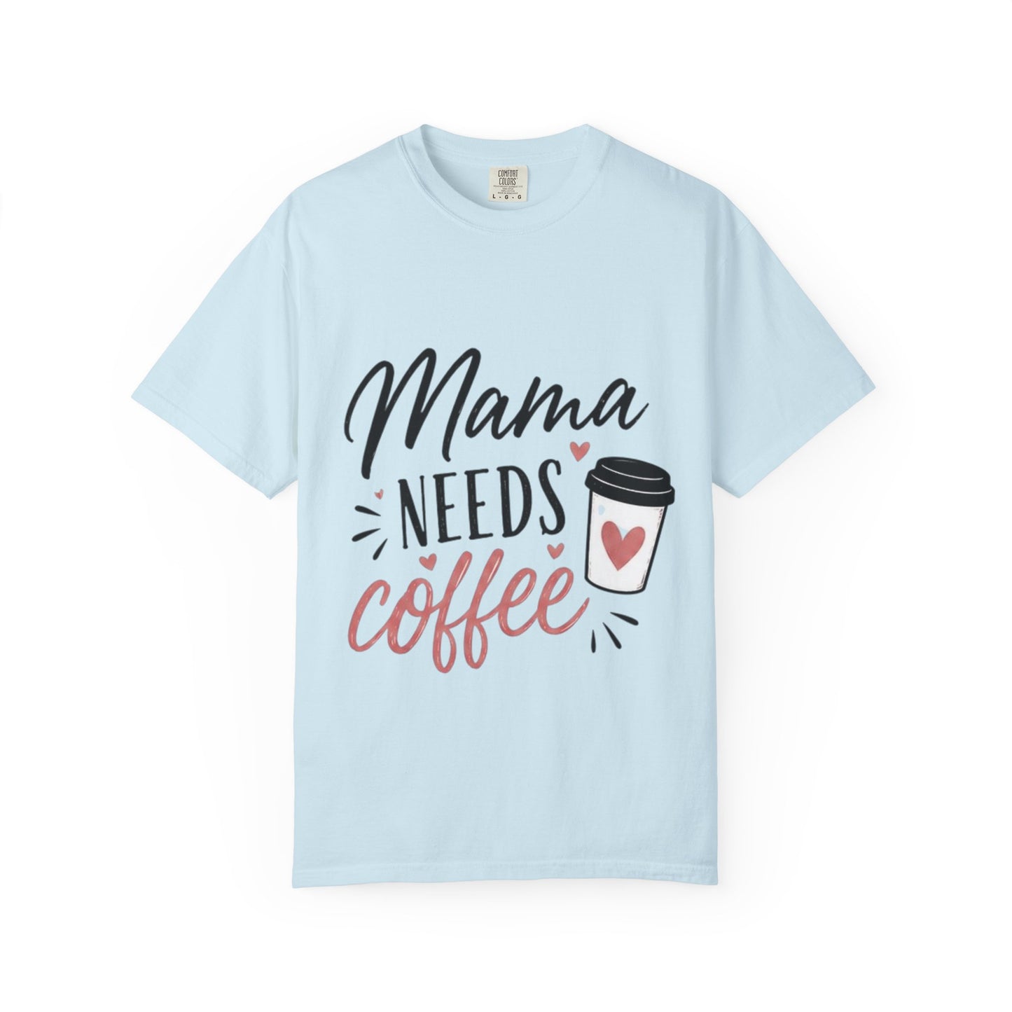 Mama Needs Coffee T-Shirt — Funny Mom Coffee Tee, Cute Espresso Cup Design
