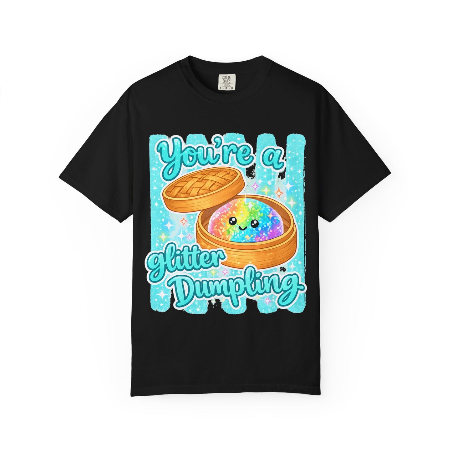 You’re a Glitter Dumpling T-Shirt