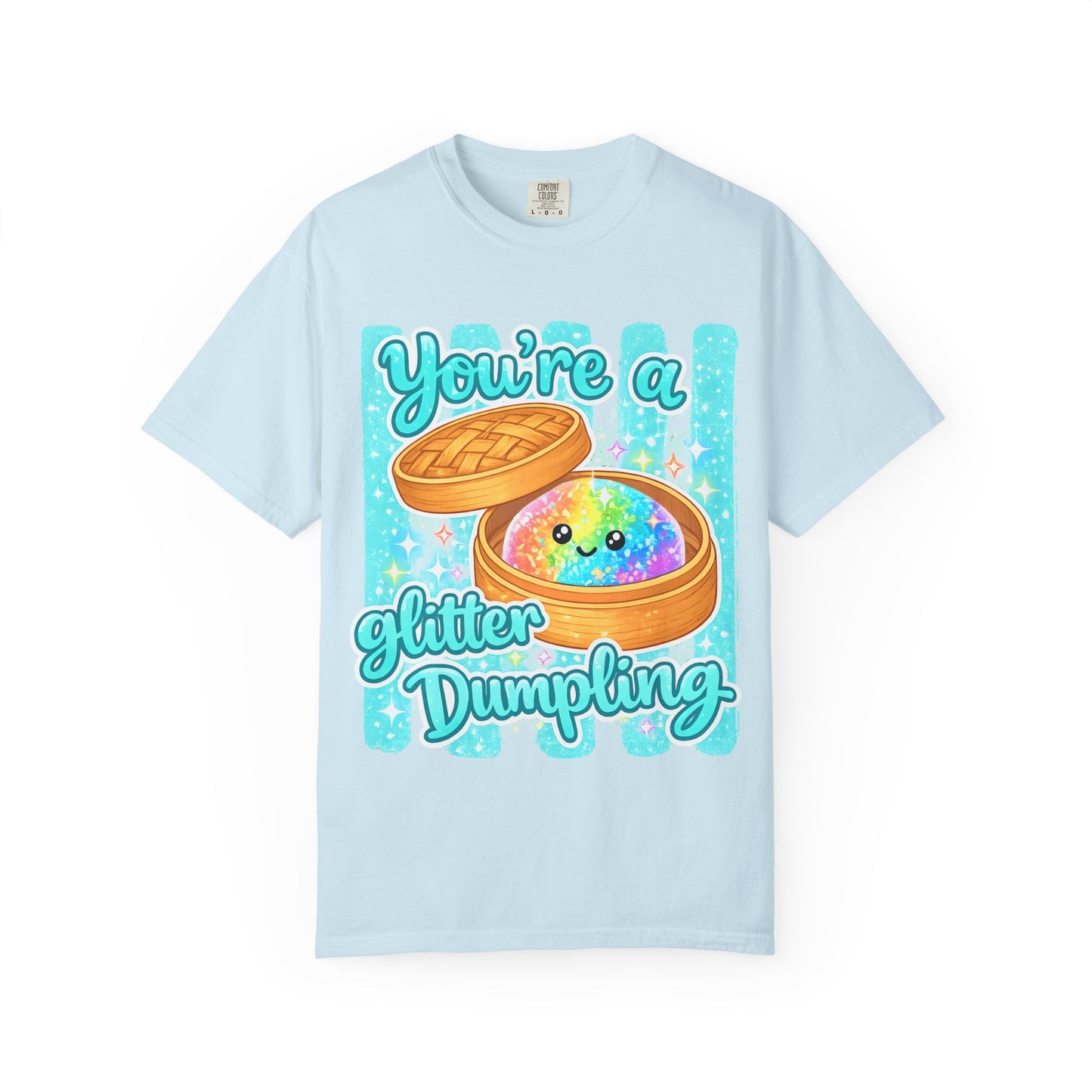 You’re a Glitter Dumpling T-Shirt