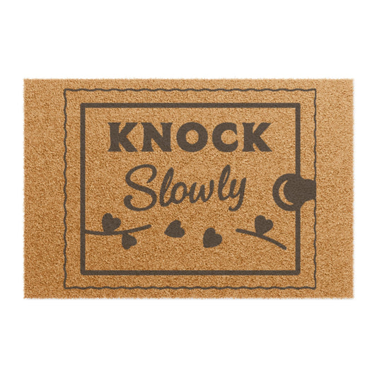 Doormat — “Knock Slowly” Decorative Coir Welcome Mat